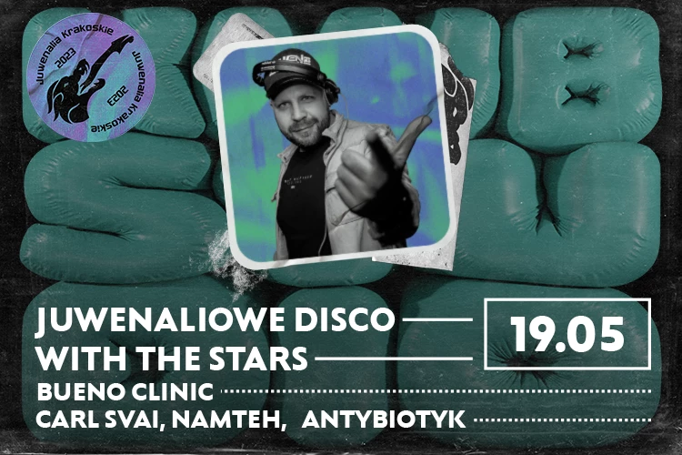 Klub Studio - JUWENALIOWE DISCO WITH THE STARS BUENO CLINIC x CARL SVAI x NAMTEH x ANTYBIOTYK klubstudio - JUWENALIOWE DISCO WITH THE STARS BUENO CLINIC x CARL SVAI x NAMTEH x ANTYBIOTYK