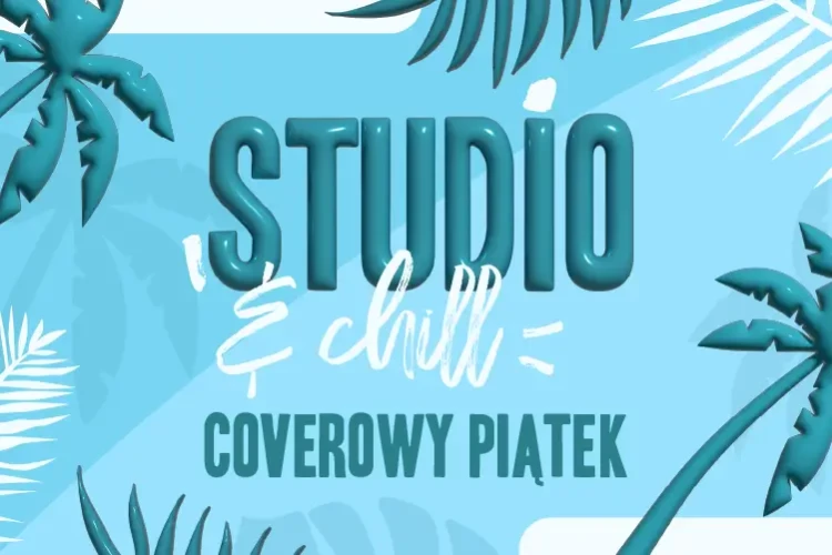 Klub Studio - Coverowy Piątek Studio & Chill klubstudio - Coverowy Piątek Studio & Chill