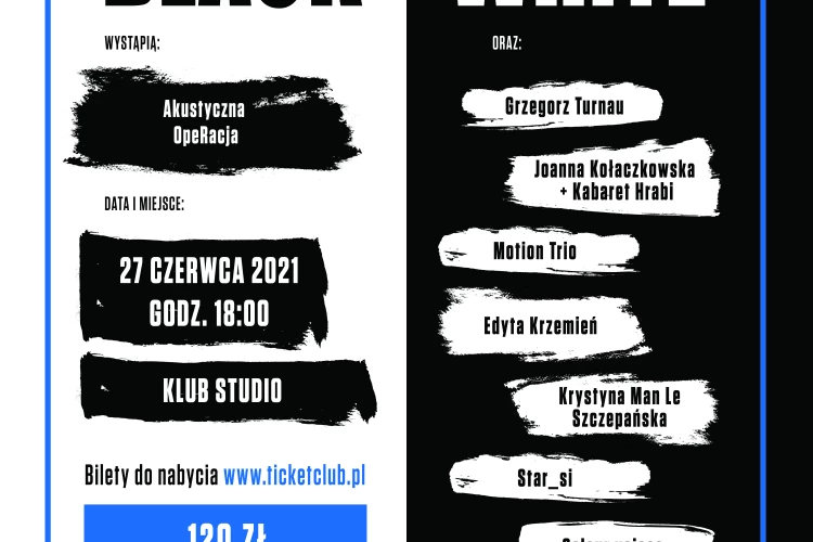 Klub Studio - "Black & White": Grzegorz Turnau, Kabaret Hrabi, Edyta Krzemień, Motion Trio i inni! klubstudio - "Black & White": Grzegorz Turnau, Kabaret Hrabi, Edyta Krzemień, Motion Trio i inni!